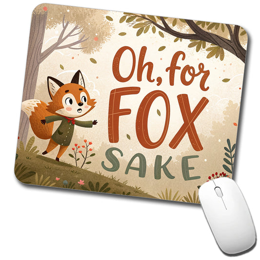 Oh For Fox Sake Funny Saying Low Profile Mouse Pad Mat