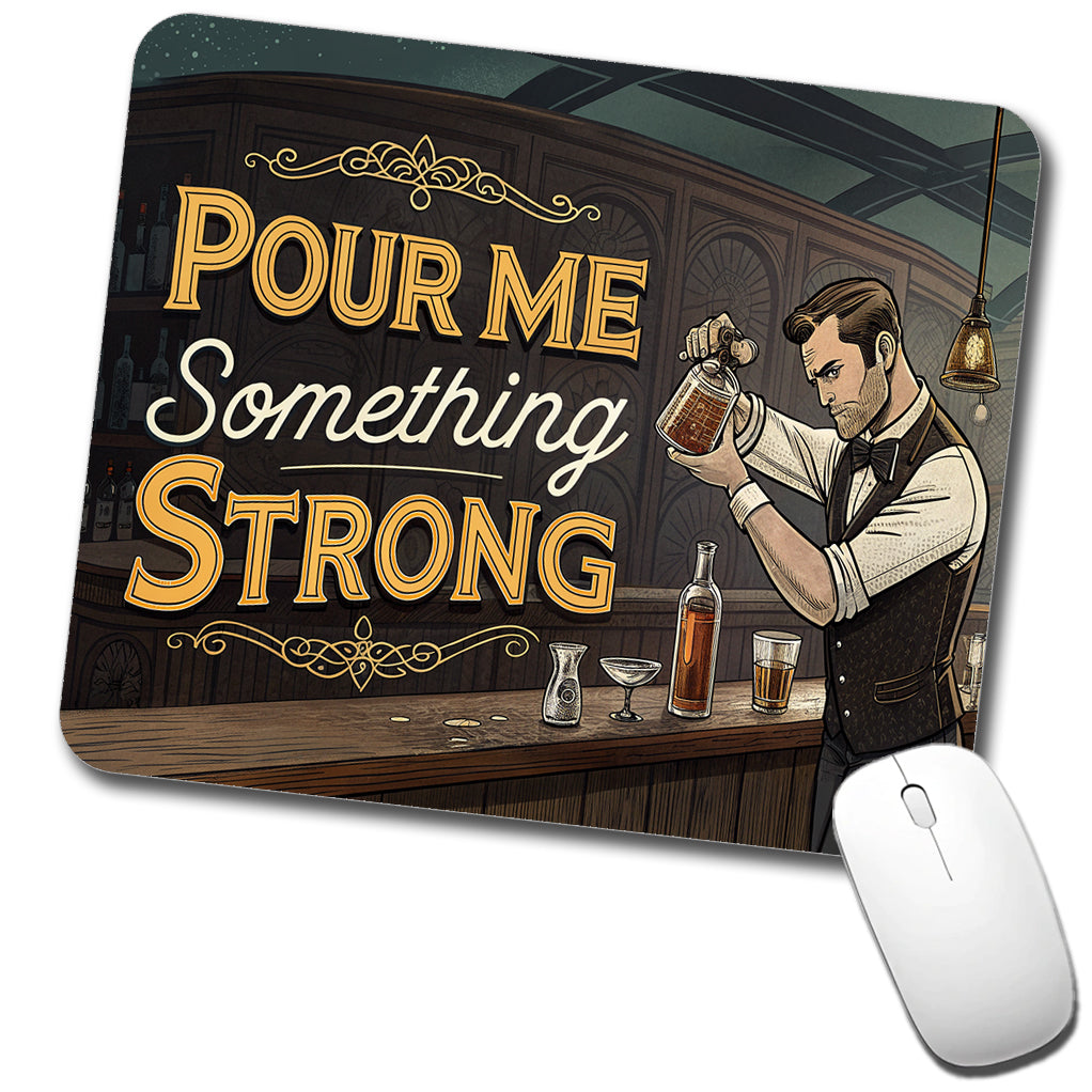 Pour Me Something Strong Retro Bar Alcohol Funny Low Profile Mouse Pad Mat