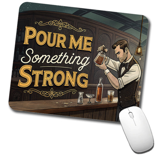 Pour Me Something Strong Retro Bar Alcohol Funny Low Profile Mouse Pad Mat