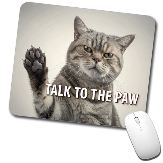 Talk To The Paw Funny Saying Cat Low Profile Mouse Pad Mat
