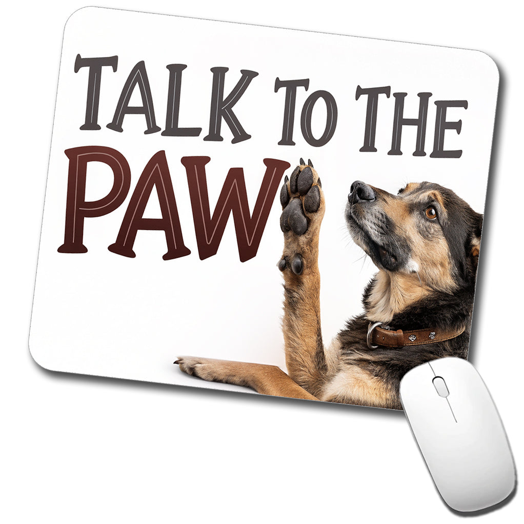 Talk To The Paw Funny Saying Dog Low Profile Mouse Pad Mat