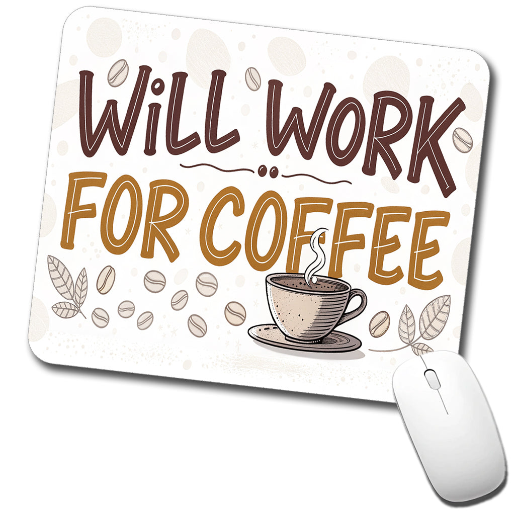 Will Work For Coffee Funny Saying Low Profile Mouse Pad Mat
