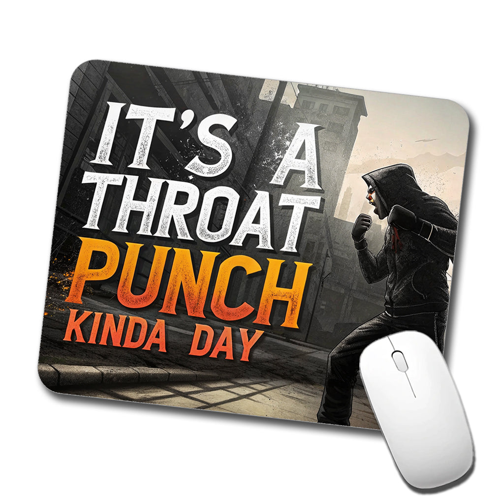 It's A Throat Punch Kinda Day Funny Low Profile Mouse Pad Mat