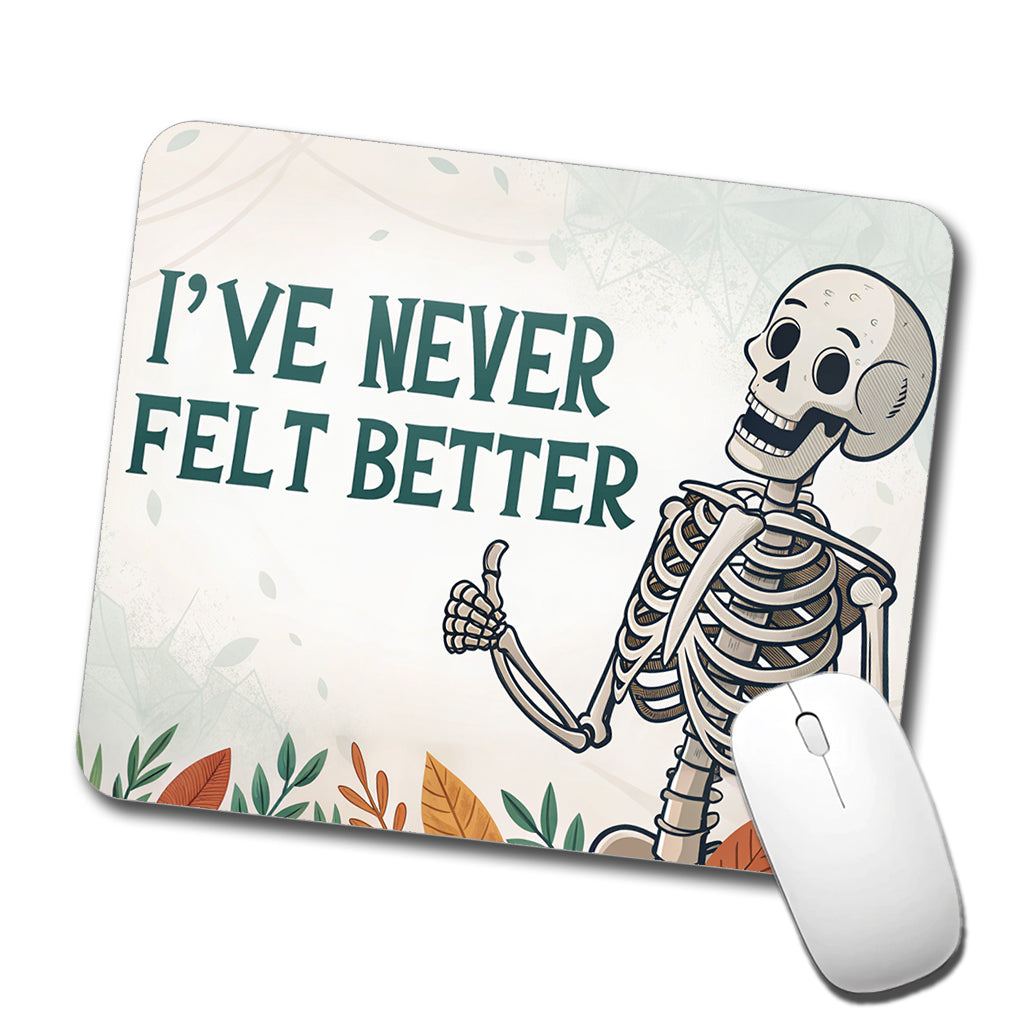 I've Never Felt Better Skeleton Giving A Thumbs Up Funny Low Profile Mouse Pad Mat