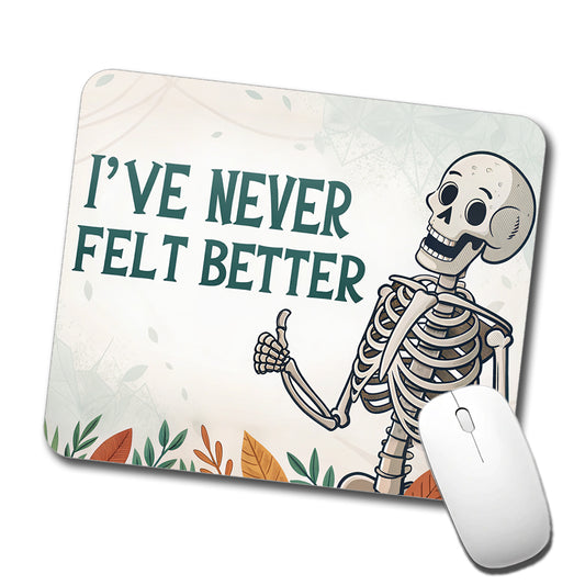 I've Never Felt Better Skeleton Giving A Thumbs Up Funny Low Profile Mouse Pad Mat
