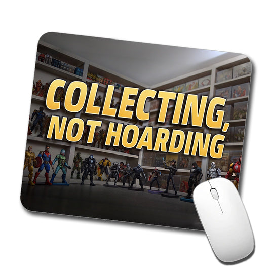 Collecting Not Hoarding Action Figures Funny Low Profile Mouse Pad Mat