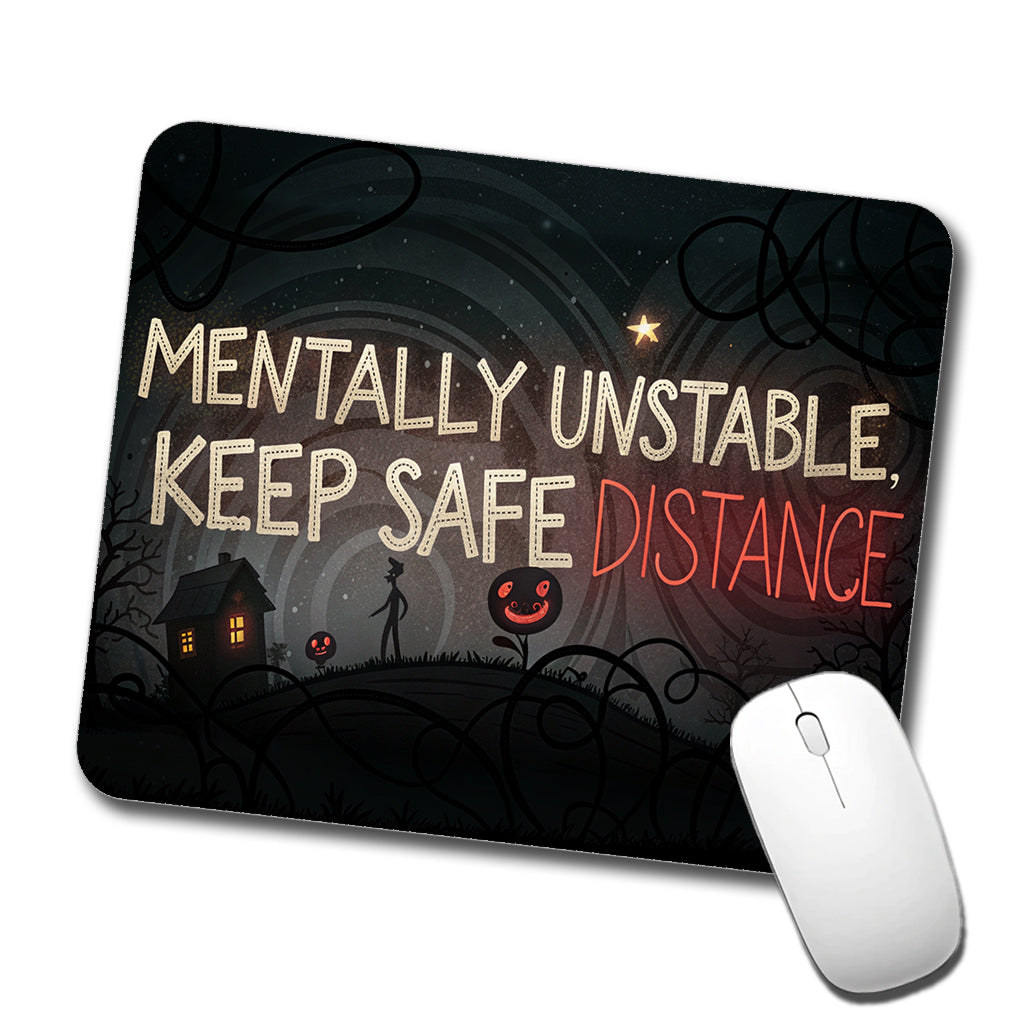 Mentally Unstable Keep Safe Distance Funny Crazy Low Profile Mouse Pad Mat