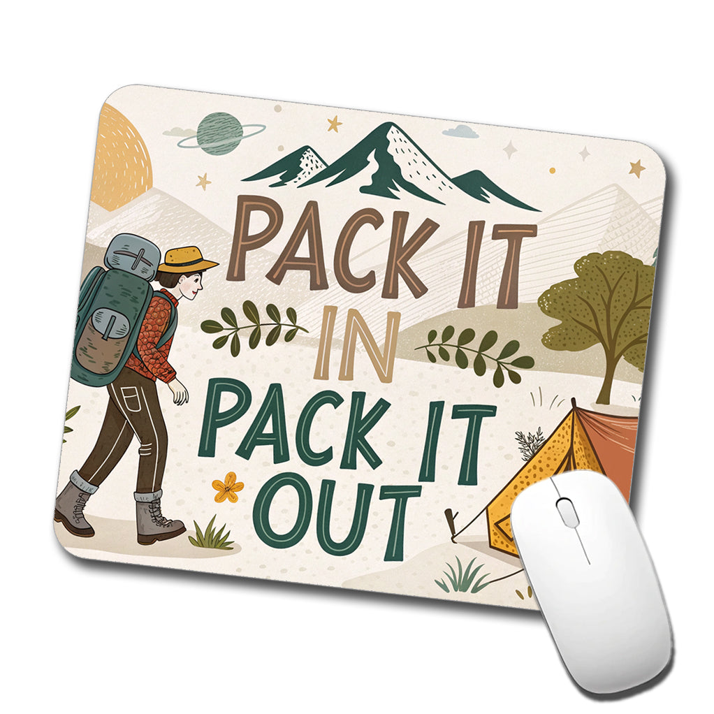 Pack It In Pack It Out Responsible Hiker Camper Low Profile Mouse Pad Mat