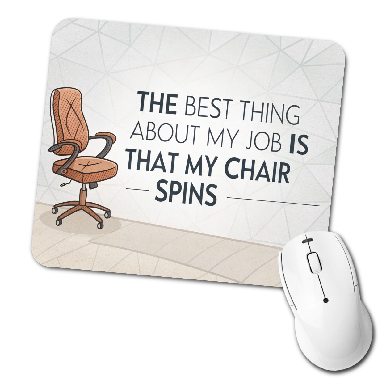 Best Thing About My Job Is My Chair Spins Funny Low Profile Mouse Pad Mat