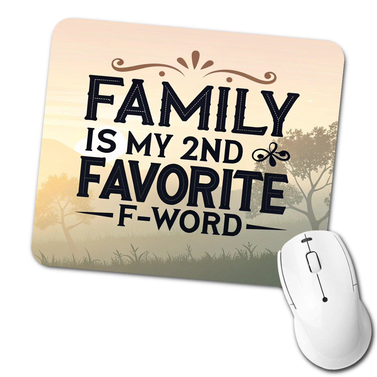 Family is My 2nd Favorite F-Word Low Profile Mouse Pad Mat