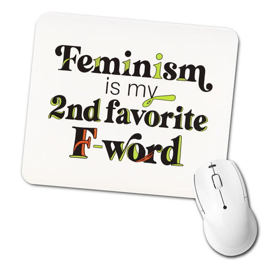Feminism Is My 2nd Second Favorite F-Word Low Profile Mouse Pad Mat