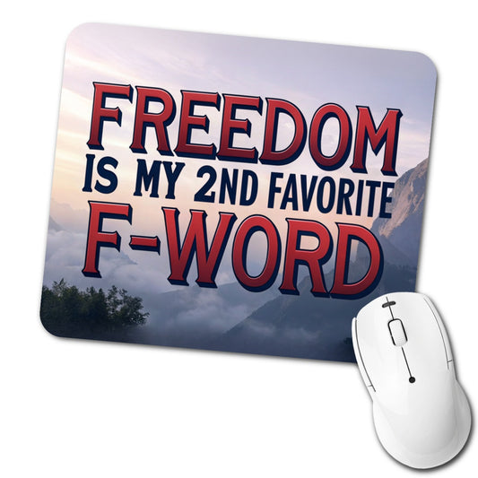 Freedom Is My 2nd Second Favorite F-Word Low Profile Mouse Pad Mat