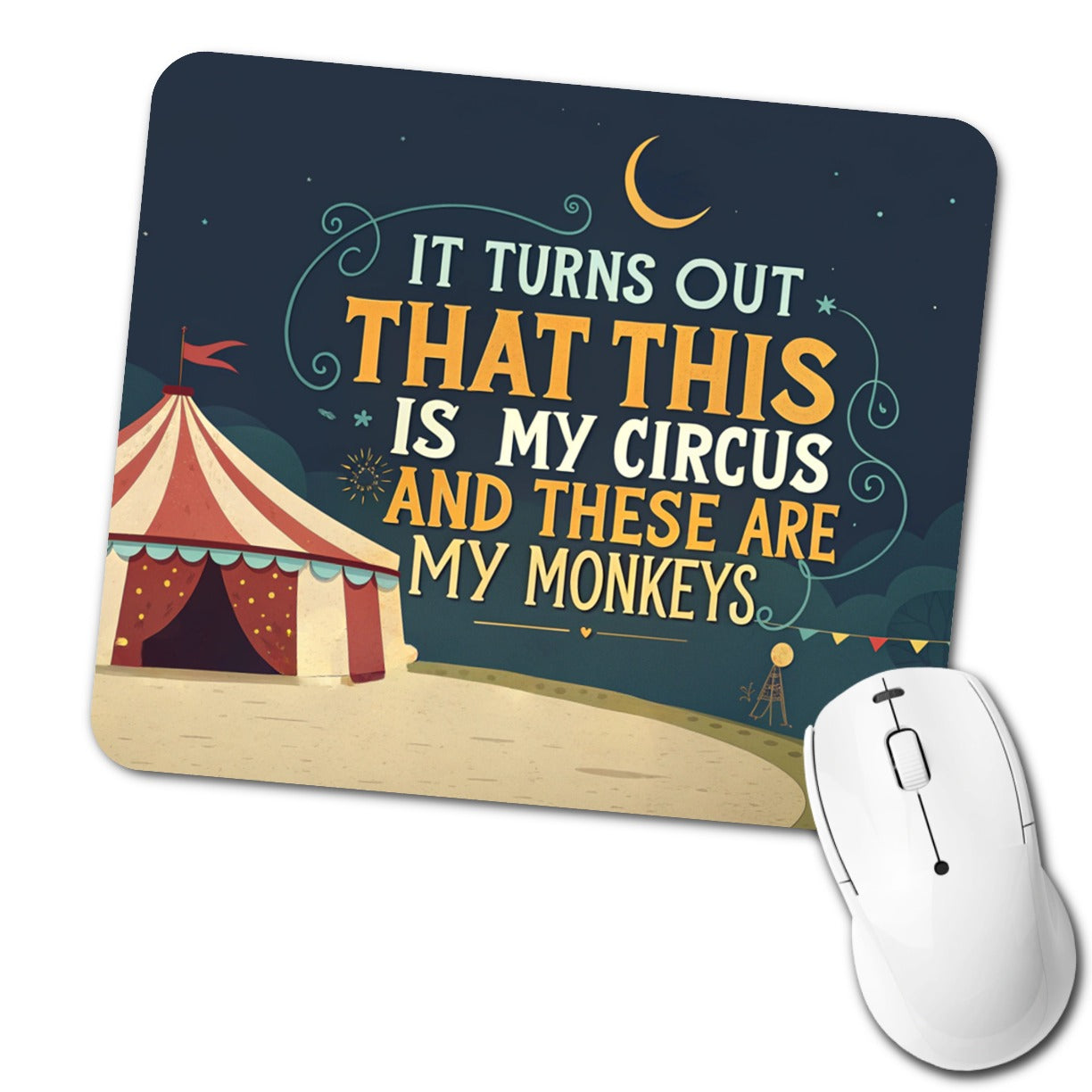 Funny It Turns Out This Is My Circus These Are My Monkeys Low Profile Mouse Pad Mat