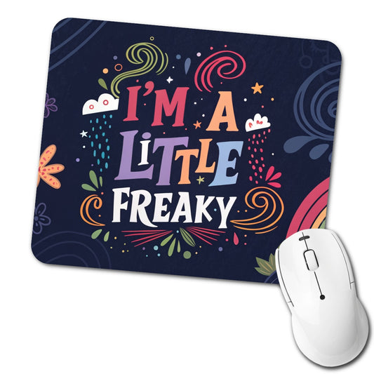 I'm a Little Freaky Fun Rainbow Colors Low Profile Mouse Pad Mat