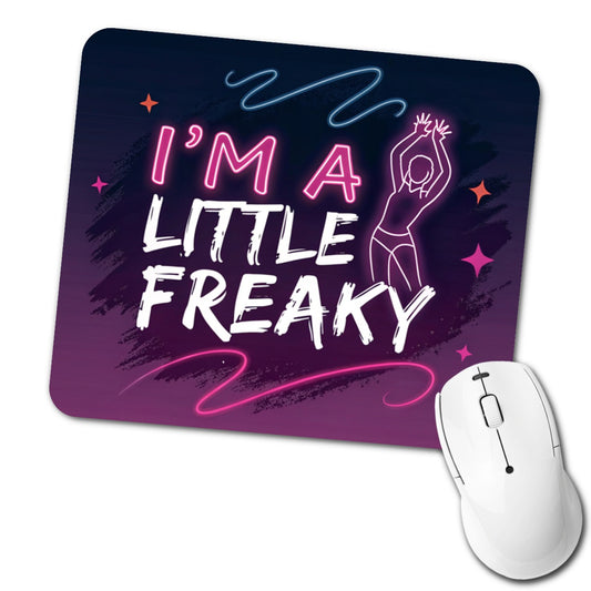I'm a Little Freaky Funny Low Profile Mouse Pad Mat