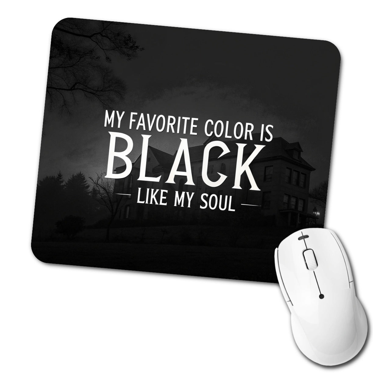 My Favorite Color Is Black Like My Soul Funny Low Profile Mouse Pad Mat