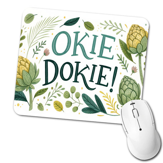 Okie Dokie Artichoke  Low Profile Mouse Pad Mat
