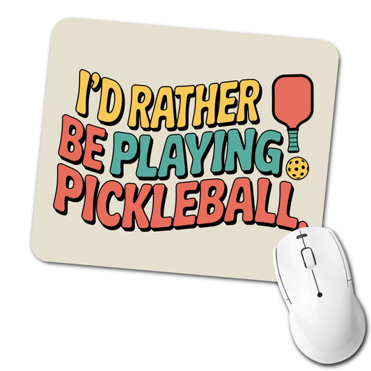 I'd Rather Be Playing Pickleball Low Profile Mouse Pad Mat