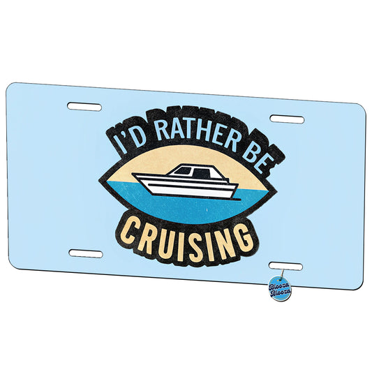 I'd Rather Be Cruising Cruise Travel Metal Vanity Novelty Tag License Plate for Trucks Cars SUVs