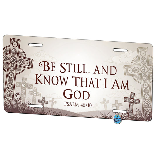 Be Still And Know That I Am God Psalm 46-10 Crosses Metal Vanity Novelty Tag License Plate for Trucks Cars SUVs