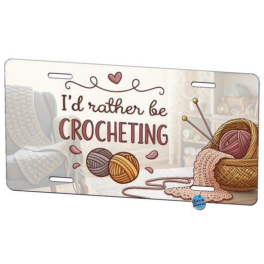 I'd Rather Be Crocheting Metal Vanity Novelty Tag License Plate for Trucks Cars SUVs