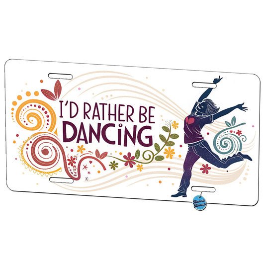 I'd Rather Be Dancing Dancer Metal Vanity Novelty Tag License Plate for Trucks Cars SUVs