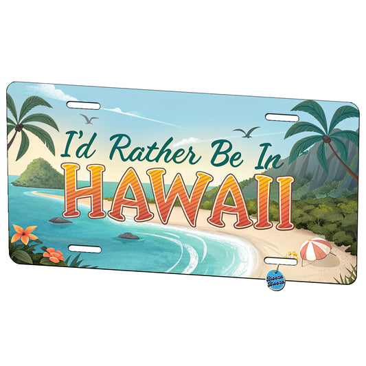 I'd Rather Be In Hawaii Metal Vanity Novelty Tag License Plate for Trucks Cars SUVs