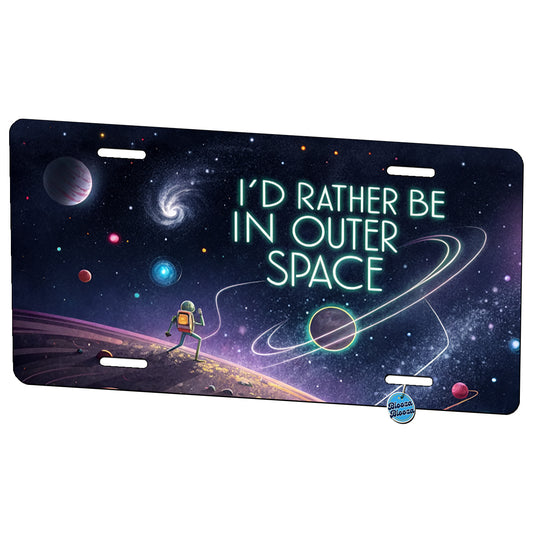 I'd Rather Be In Outer Space Sci-fi Metal Vanity Novelty Tag License Plate for Trucks Cars SUVs