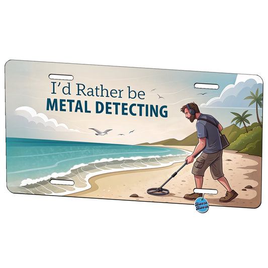 I'd Rather Be Metal Detecting Metal Vanity Novelty Tag License Plate for Trucks Cars SUVs
