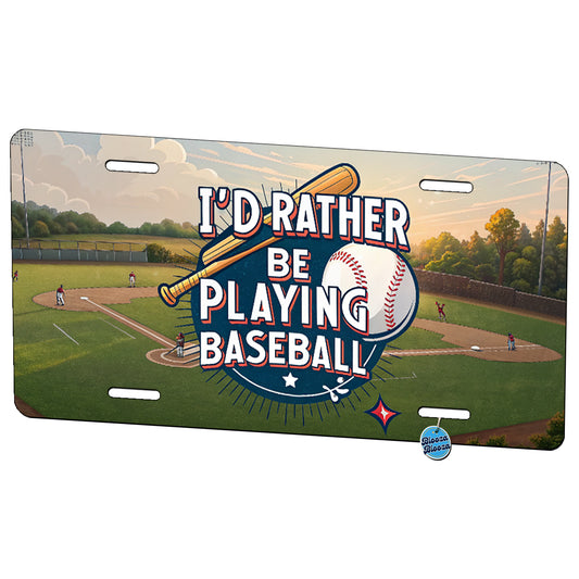 I'd Rather Be Playing Baseball Metal Vanity Novelty Tag License Plate for Trucks Cars SUVs