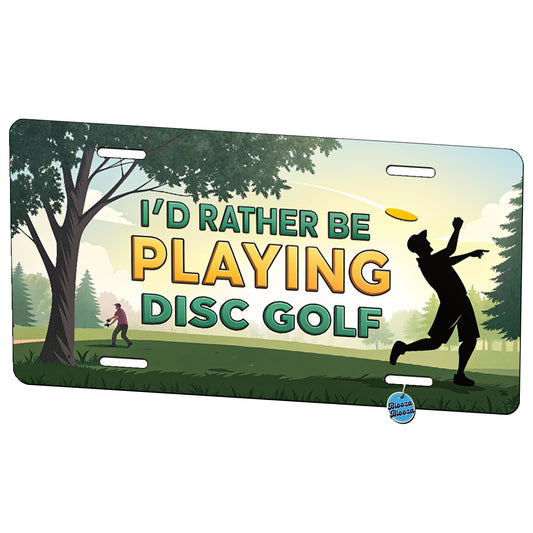 I'd Rather Be Playing Disc Golf Metal Vanity Novelty Tag License Plate for Trucks Cars SUVs