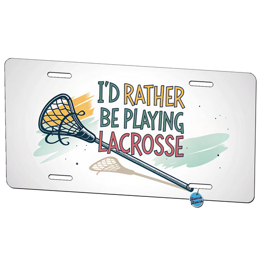 I'd Rather Be Playing Lacrosse Metal Vanity Novelty Tag License Plate for Trucks Cars SUVs