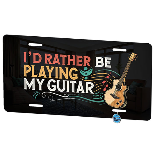 I'd Rather Be Playing My Guitar Acoustic Metal Vanity Novelty Tag License Plate for Trucks Cars SUVs