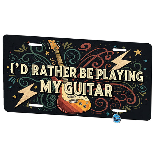 I'd Rather Be Playing My Guitar Rock And Roll Metal Vanity Novelty Tag License Plate for Trucks Cars SUVs