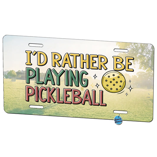 I'd Rather Be Playing Pickleball Ball Metal Vanity Novelty Tag License Plate for Trucks Cars SUVs