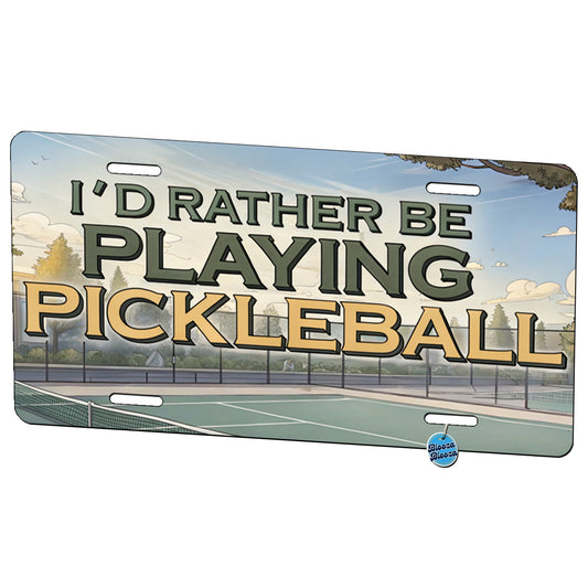 I'd Rather Be Playing Pickleball Court Metal Vanity Novelty Tag License Plate for Trucks Cars SUVs