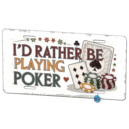 I'd Rather Be Playing Poker Cards Metal Vanity Novelty Tag License Plate for Trucks Cars SUVs