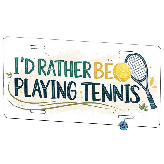 I'd Rather Be Playing Tennis Metal Vanity Novelty Tag License Plate for Trucks Cars SUVs