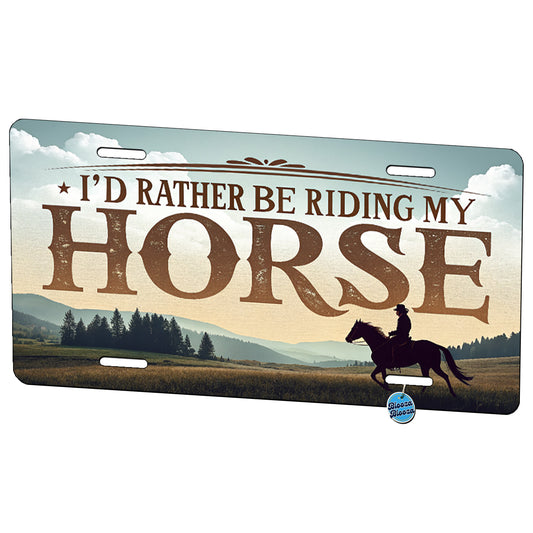 I'd Rather Be Riding My Horse Metal Vanity Novelty Tag License Plate for Trucks Cars SUVs