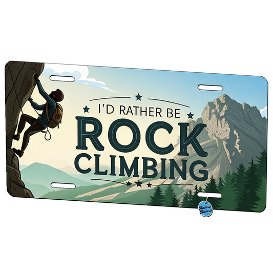 I'd Rather Be Rocking Climbing Metal Vanity Novelty Tag License Plate for Trucks Cars SUVs
