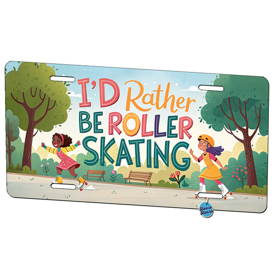 I'd Rather Be Roller Skating Cartoon Metal Vanity Novelty Tag License Plate for Trucks Cars SUVs