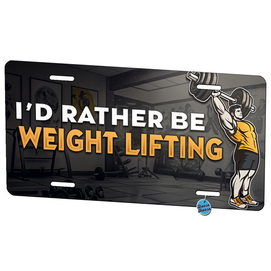 I'd Rather Be Weight Lifting Gym Metal Vanity Novelty Tag License Plate for Trucks Cars SUVs