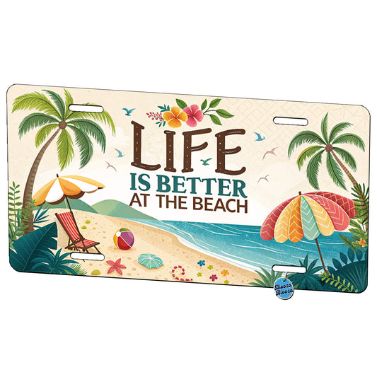 Life is Better At The Beach Tropical Ocean Metal Vanity Novelty Tag License Plate for Trucks Cars SUVs