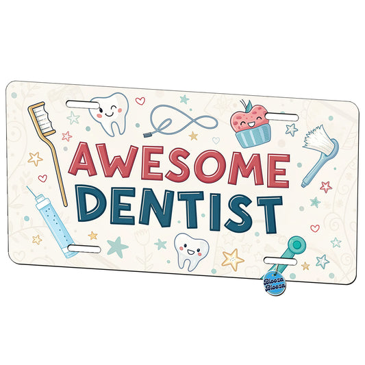 Awesome Dentist Inspirational Metal Vanity Novelty Tag License Plate for Trucks Cars SUVs