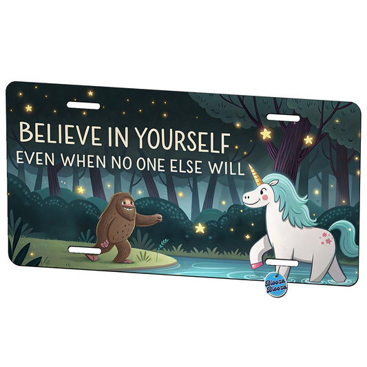 Believe In Yourself Even When No One Else Will Bigfoot Unicorn Funny Metal Vanity Novelty Tag License Plate for Trucks Cars SUVs
