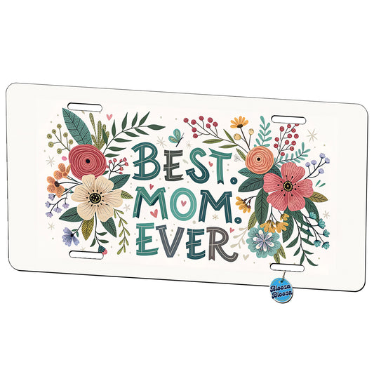 Best Mom Ever Mother's Day Flowers Theme Metal Vanity Novelty Tag License Plate for Trucks Cars SUVs