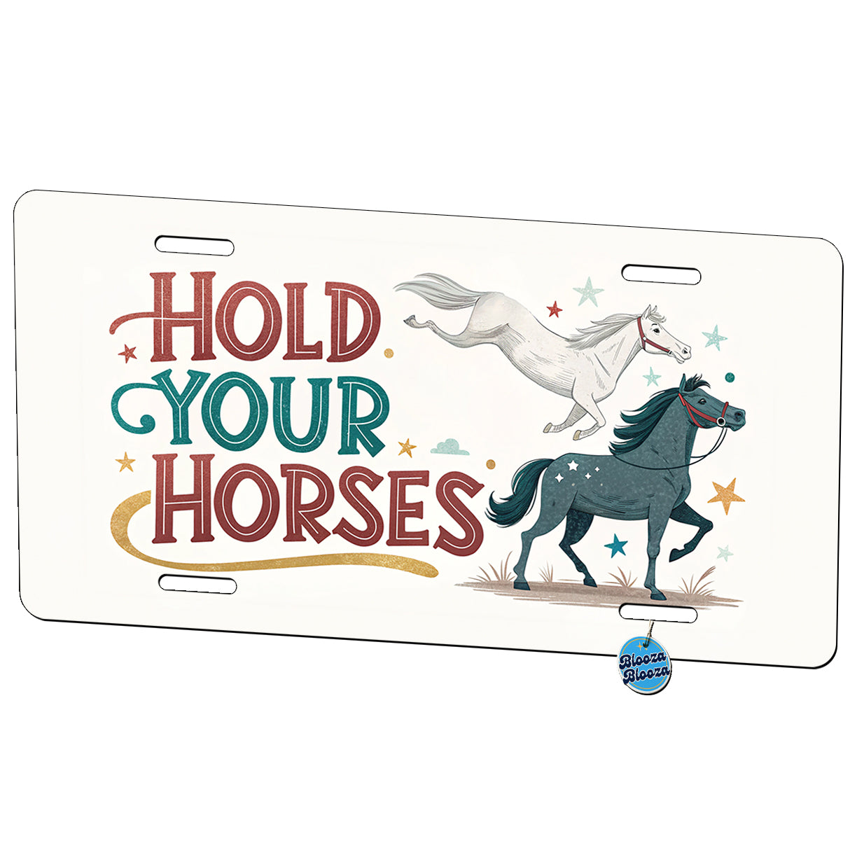 Hold Your Horses Funny Old Saying Metal Vanity Novelty Tag License Plate for Trucks Cars SUVs