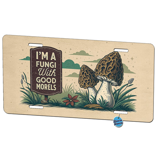 I'm a Fungi Fun Guy with Good Morels Morals Funny Metal Vanity Novelty Tag License Plate for Trucks Cars SUVs