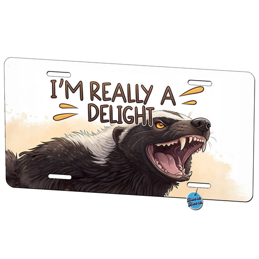 I'm Really a Delight Funny Angry Honey Badger Metal Vanity Novelty Tag License Plate for Trucks Cars SUVs