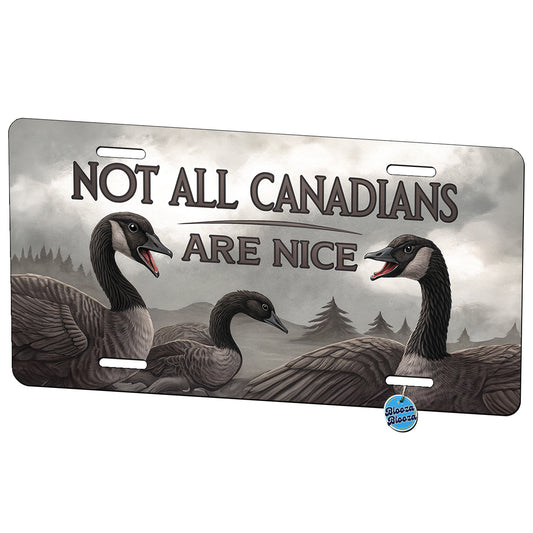 Not All Canadians Are Nice Angry Canada Geese Funny Metal Vanity Novelty Tag License Plate for Trucks Cars SUVs
